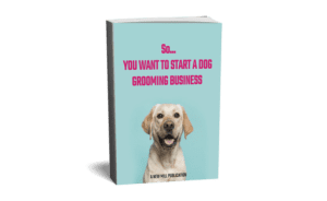 So you want to start a grooming business?